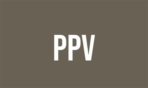 ppv meaning of|PAY